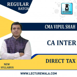 CA Inter Direct Tax Regular Course : Video Lecture + Study Material By CMA Vipul Shah (For May and Nov. 2021)