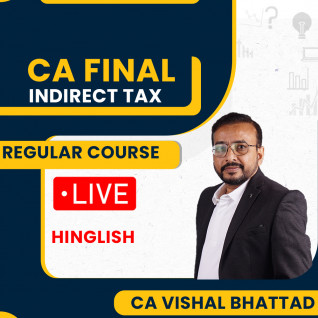 CA Final Indirect Tax Regular Batch By CA Vishal Bhattad 