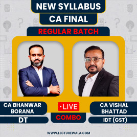  CA/CMA Final Combo DT &amp; IDT Regular Batch by CA Bhanwar Borana &amp; CA Vishal Bhattad : Live Online Classes