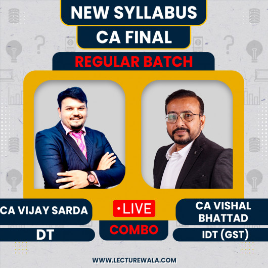 CA FInal New Syllabus Taxation Combo Regular In-Depth Batch By CA Vijay Sarda & CA Vishal Bhattad 