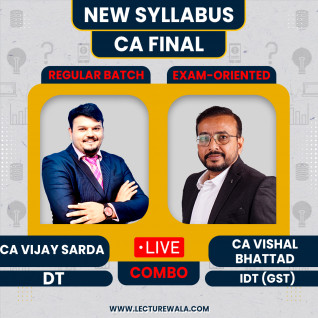 CA FInal New Syllabus DT Regular In-Depth & IDT Exam-Oriented By CA Vijay Sarda & CA Vishal Bhattad