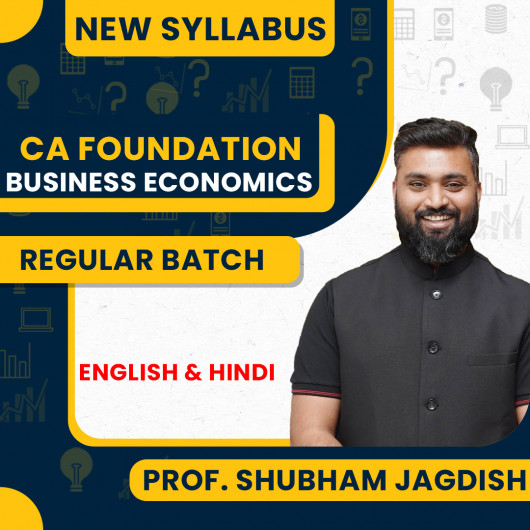 Prof. Shubham Jagdish Business Economics Regular Batch For CA Foundation