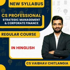 CS Vaibhav Chitlangia Strategic Management &amp; Corporate Finance Regular Classes For CS Professional Online Classes