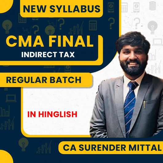 CA Surender Mittal Indirect Tax Regular Full Course For CMA Final