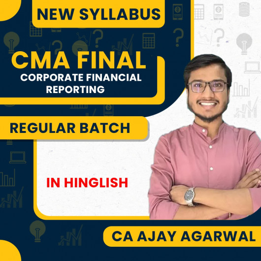CA Ajay Agarwal Corporate Financial Reporting (CFR) Regular Full Batch For CMA Final CA Ajay Agarwal Corporate Financial Reporting (CFR) Regular Full Batch For CMA Final