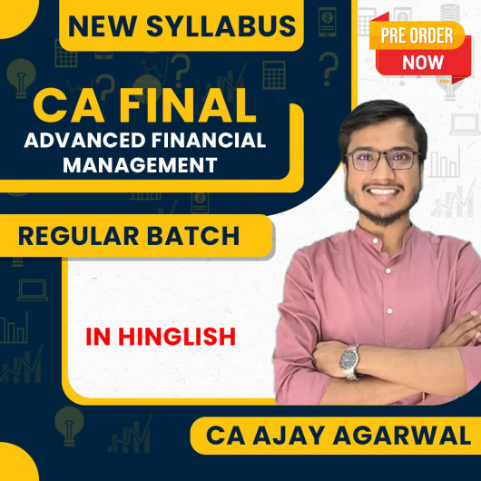 CA Ajay Agarwal Advanced Financial Management Regular Full Course For CA Final