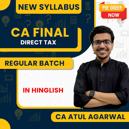 CA FINAL DIRECT TAX LIVE BATCH BY CA ATUL AGARWAL CA FINAL DIRECT TAX LIVE BATCH BY CA ATUL AGARWAL
