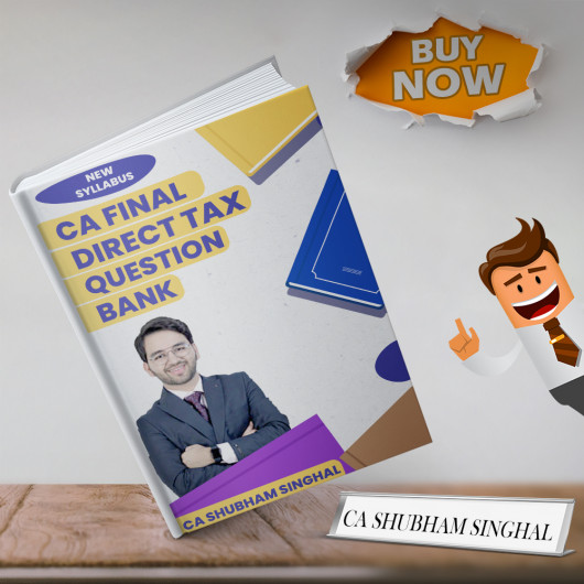 CA Shubham Singhal Direct Tax Laws And International Taxation Question Bank Edition 4 Online Study Material For CA Final CA Shubham Singhal Direct Tax Laws And International Taxation Question Bank Edition 4 Online Study Material For CA Final