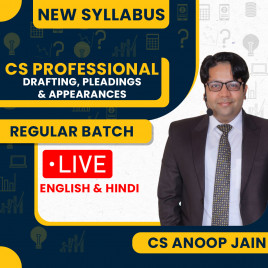 CS Anoop Jain Drafting, Pleadings &amp; Appearances New Syllabus Regular Live Classes For CS Professional: Online / Offline Classes.
