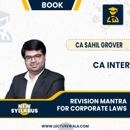 CA Inter Group-1 Revision Mantra For Corporate Laws Book Only (1st Edition) : Study Material By CA Sahil Grover 