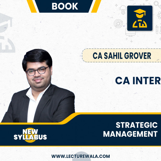 CA Inter Group-2 Strategic Management (1st Edition) : Study Material By CA Sahil Grover CA Inter Group-2 Strategic Management (1st Edition) : Study Material By CA Sahil Grover