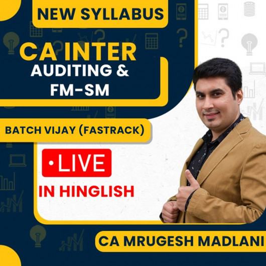 CA Mrugesh Madlani Audit & FM-SM (Batch VIJAY ) Fatrack Batch For CA Inter