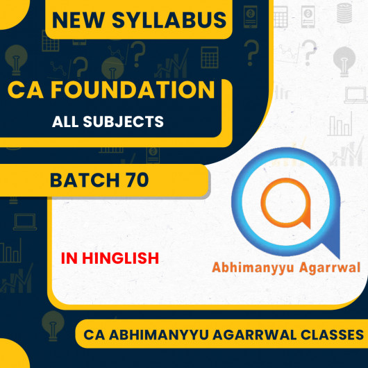 Abhimanyu Aggarwal Classes All Subject BATCH 70 For CA Foundation : Live Online classes
