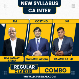 CA Inter New syllabus CA Namit Arora Costing, CA Amit Tated SM And CFA Sanjay Saraf FM Regular Classes : Online Classes