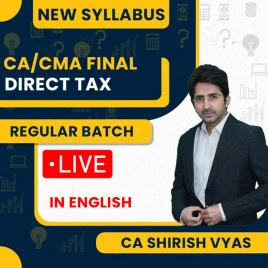 CA Shirish Vyas Direct Tax Regular Live Classes For CA/CMA Final: Online Classes For May 2026 &amp; Onwards 