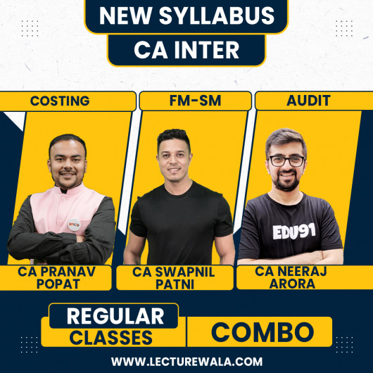CA Pranav Popat Costing & CA Swapnil Patni FM-SM & CA Neeraj Arora Audit Regular BatchCombo Classes For Ca Inter