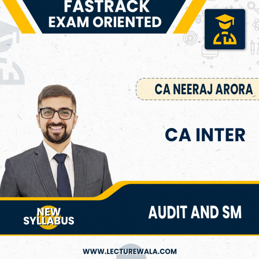 CA Inter Audit and SM Fastrack exam oriented Course Combo New Syllabus By Neeraj Arora : Android / Online Classes