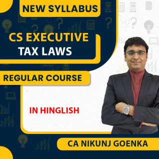 CA Nikunj Goenka Tax Law Regular Online Classes For CS Executive: Online classes.