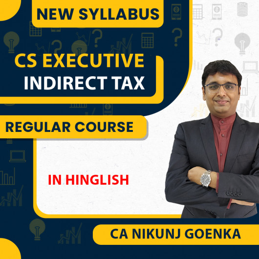 CA Nikunj Goenka IDT ( Indirect Tax ) Regular Online Classes For CS Executive: Google Drive/ Pen drive classes. CA Nikunj Goenka IDT ( Indirect Tax ) Regular Online Classes For CS Executive: Google Drive/ Pen drive classes.