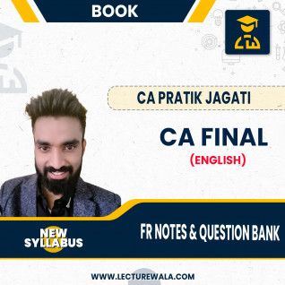 CA FINAL FR Notes & Question Bank Combo (Module 1 & 2) By CA Pratik Jagati : STUDY MATERIAL