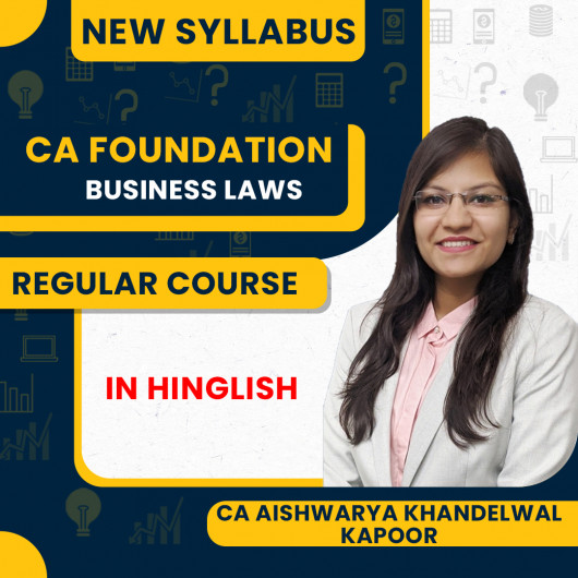 CA Aishwarya Khandelwal Kapoor Paper - 2 Business Laws Regular Online Classes For CA Foundation