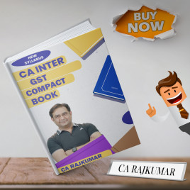 CA INTER GST NEW SYLLABUS COMPACT BOOK By CA RajKumar : Study Material.