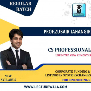 CS Professional Corporate Funding & Listing in Stock Exchanges New Syllabus Regular Course By Prof Zubair Jahangir: Online Classes.