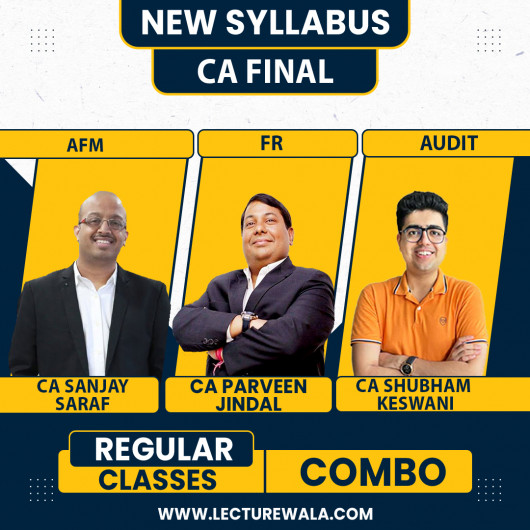 CA FINAL FR AFM & AUDIT NEW SYLLABUS REGULAR COURSE BY CA PRAVEEN JINDAL, CA Sanjay saraf & CA SHUBHAM KESWANI