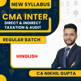 CA/CMA/CS Nikhil Gupta New Syllabus Direct &amp; Indirect Taxation &amp; Audit Combo Regular Classes For CMA Inter Online Classes