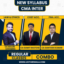 CS Arjun Chhabra Law &amp; Ethics, CMA Sumit Rastogi Cost Accounting &amp; CA Santosh Kumar Financial Accounting Regular Classes For CMA Inter Online Classes