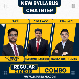 CA/CS/CMA Nikhil Gupta Tax, CMA Sumit Rastogi cost accounting &amp; CA Santosh Kumar Financial Accounting Regular Classes For CMA Inter Online Classes