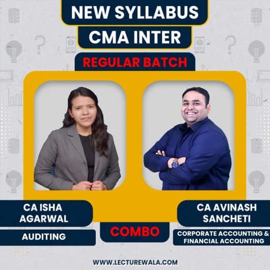 CA Avinash Sancheti Corporate Accounting + Financial Accounting & CA Isha Agarwal Audit Regular Batch For CMA Inter 