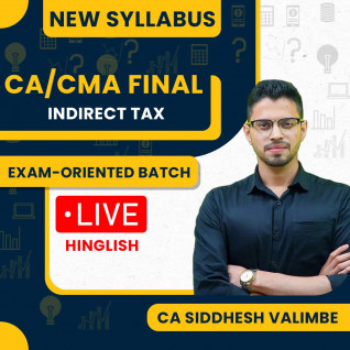 CA Siddhesh Valimbe Indirect Taxation Exam Oriented Online Classes For CA/CMA Final : Live Online Classes