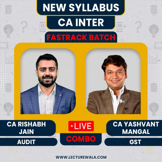CA. Yashvant Mangal Taxation [GST] & CA Rishabh Jain Auditing Live @ Home Fastrack Online Combo Classes For CA Inter