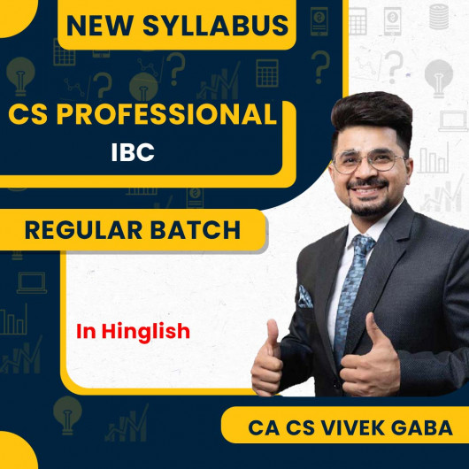 CS Professional Module 2 IBC New Syllabus Regular Course By CA Vivek Gaba : Online Classes CS Professional Module 2 IBC New Syllabus Regular Course By CA Vivek Gaba : Online Classes