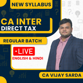 CA Inter Direct Tax Regular Batch By CA Vijay Sarda For CA Inter