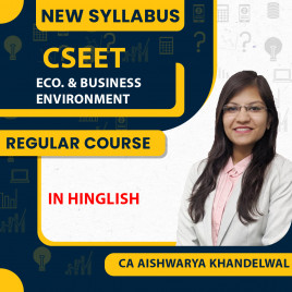 CA Aishwarya Khandelwal Kapoor Paper 3 – Economic &amp; Business Environment Regular online course for CSEET 