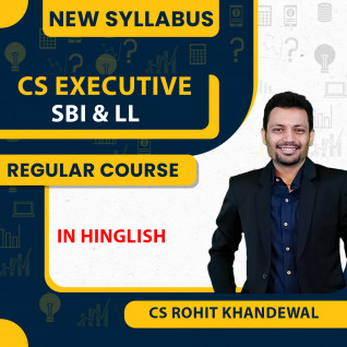 CS Executive SBI & LL New Syllabus By CA CS Rohit Khandewal:Online Classes