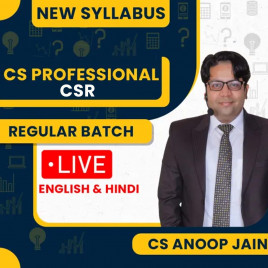 CS Anoop Jain CSR New Syllabus Regular Live Classes For CS Professional: Online / Offline Classes.