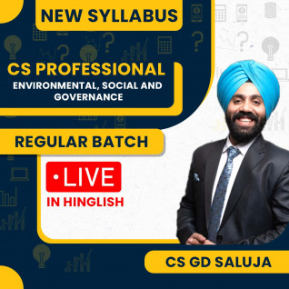 CS Professional Environmental, Social and Governance (ESG) Regular Course By CS GD SALUJA : Live /Recorded Classes