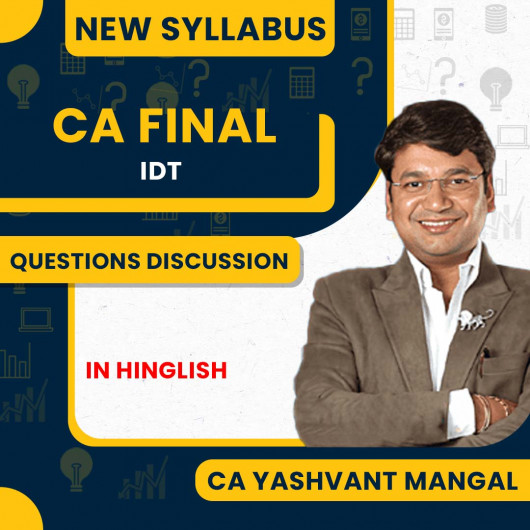 CA Yashvant Mangal Indirect Tax (IDT) Questions Discussion Lectures For CA Final