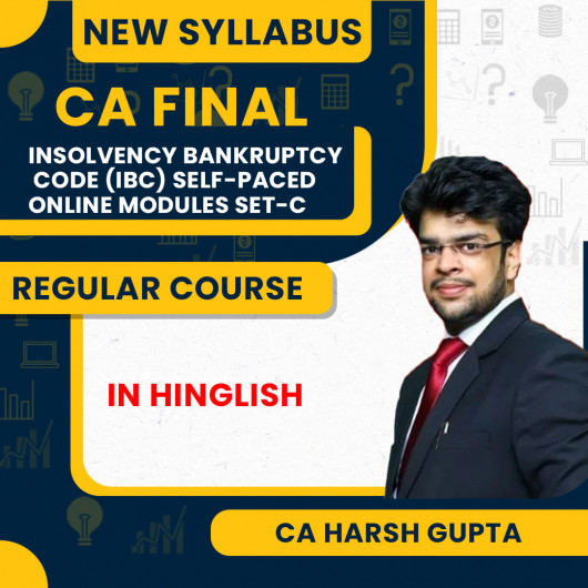 CA Harsh Gupta Insolvency Bankruptcy Code (IBC) Set-C SPOM Regular Online Classes For CA Final: Google Drive