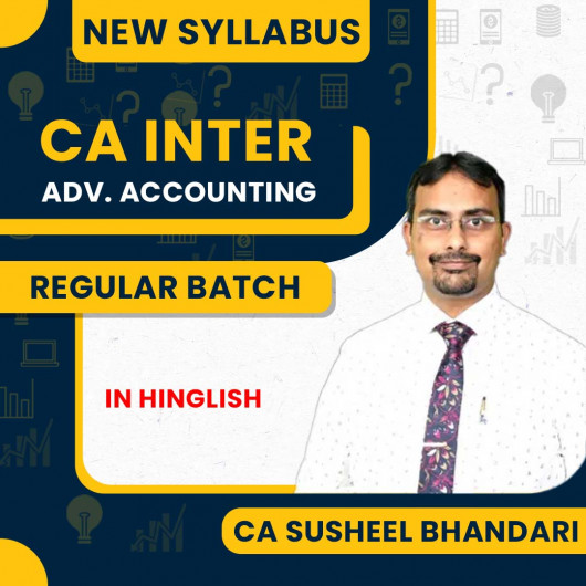 CA Susheel Bhandari Advance Accounting New Syllabus Regular Online Classes For CA Inter CA Susheel Bhandari Advance Accounting New Syllabus Regular Online Classes For CA Inter