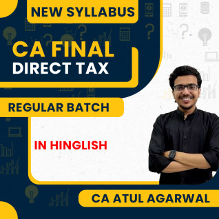 CA FINAL DIRECT TAX Regular Batch By CA ATUL AGARWAL For Jan 2026