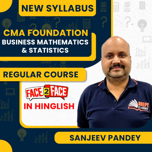 Sanjeev Pandey Business Mathematics & Statistics Face To Face Regular Classes For CMA Foundation