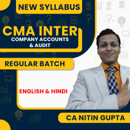 CA Nitin Gupta Company Accounts &amp; Audit Regular Live Classes For CMA Inter: Online / Offline Classes.