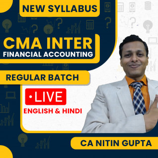 CA Nitin Gupta Financial Accounting Regular Live Classes For CMA Inter: Online / Offline Classes.
