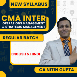 CA Nitin Gupta Operations Management &amp; Strategic Management Regular Live Classes For CMA Inter: Online / Offline Classes.
