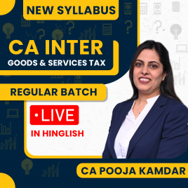 CA Pooja Kamdar Goods &amp; Services Tax (GST) Regular Live Online Classes For CA Inter : Live Online Classes