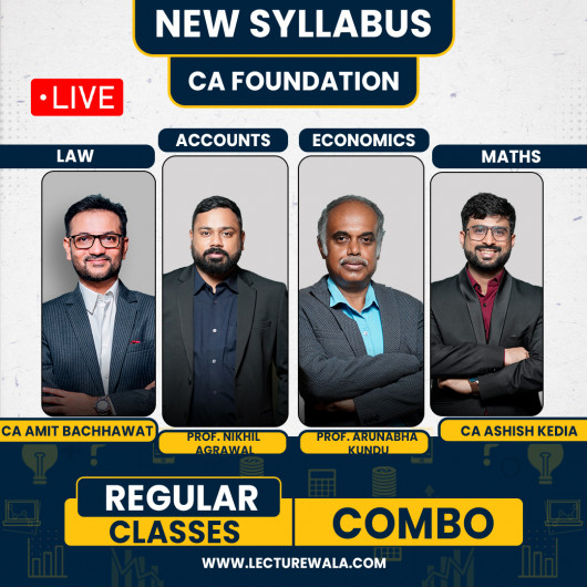 CA Amit Bachhawat Law, Professor Nikhil Agrawal Accounts, Professor Arunabha Kundu Economics & CA Ashish Kedia Maths Combo Regular Live Batch For CA Foundation 